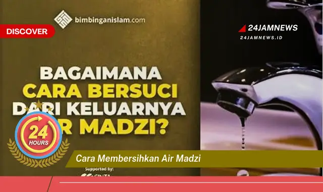 cara membersihkan air madzi