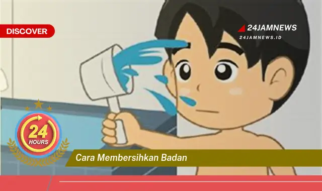 cara membersihkan badan