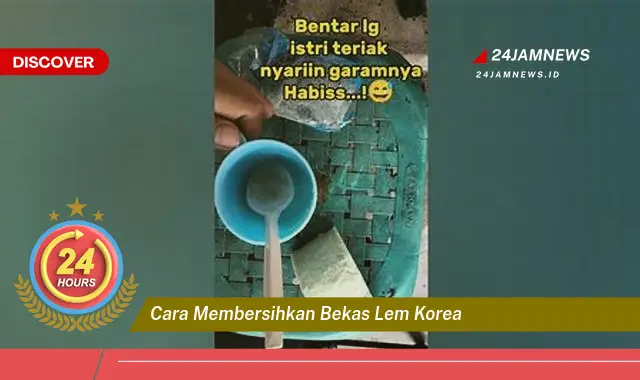 cara membersihkan bekas lem korea