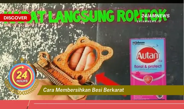 cara membersihkan besi berkarat