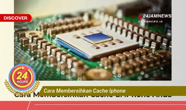 cara membersihkan cache iphone
