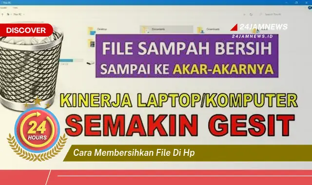 cara membersihkan file di hp