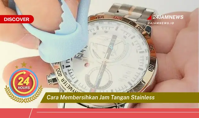 cara membersihkan jam tangan stainless
