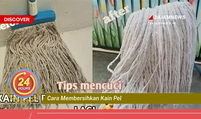 cara membersihkan kain pel