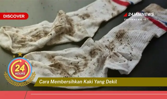 cara membersihkan kaki yang dekil