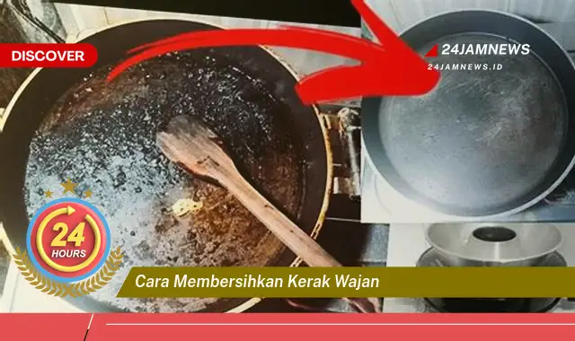 cara membersihkan kerak wajan