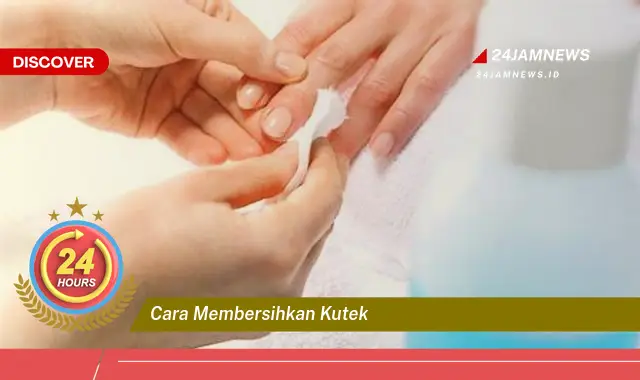 cara membersihkan kutek