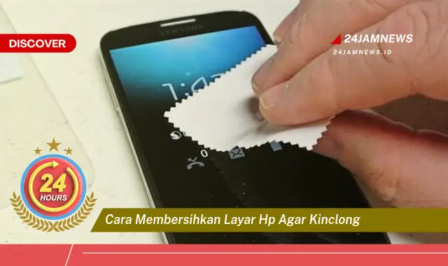 cara membersihkan layar hp agar kinclong cara membersihkan layar hp agar kinclong