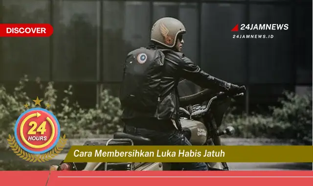 cara membersihkan luka habis jatuh
