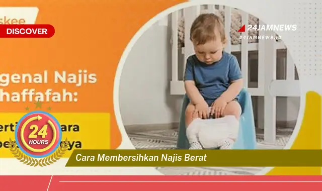 cara membersihkan najis berat