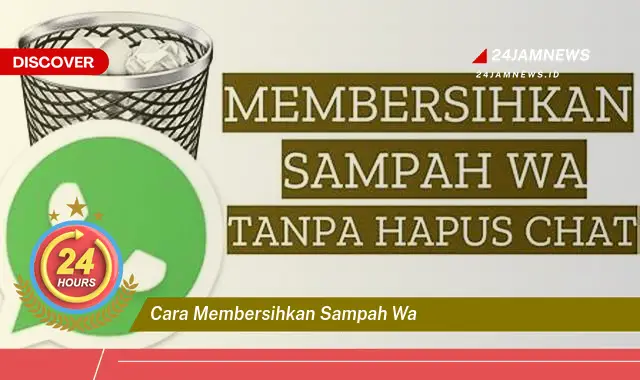 cara membersihkan sampah wa