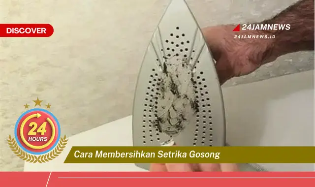 cara membersihkan setrika gosong