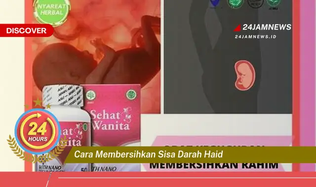 cara membersihkan sisa darah haid