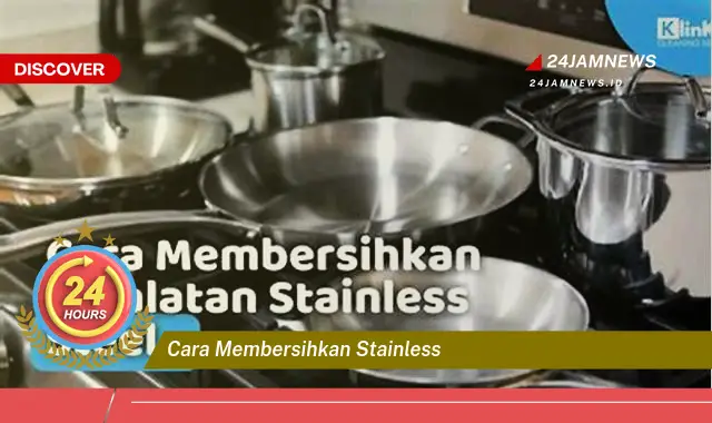 cara membersihkan stainless
