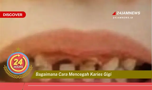 bagaimana cara mencegah karies gigi