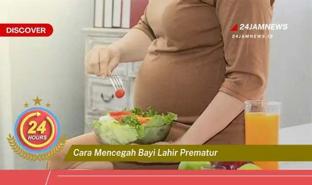 cara mencegah bayi lahir prematur