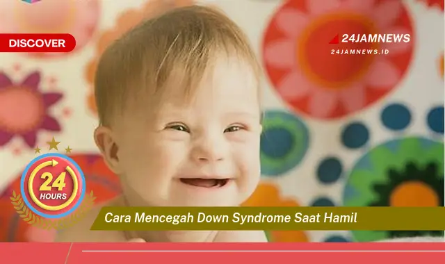 cara mencegah down syndrome saat hamil