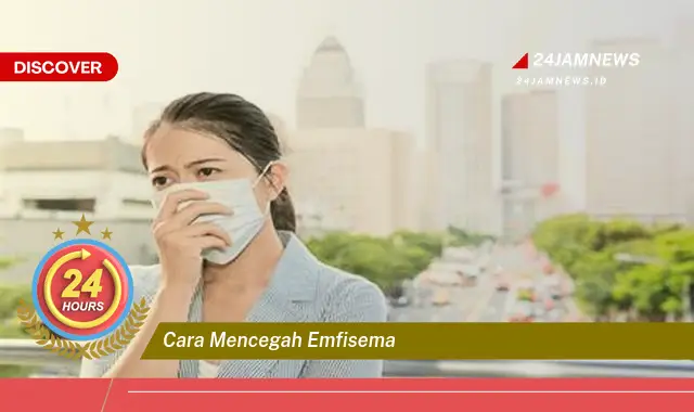 cara mencegah emfisema