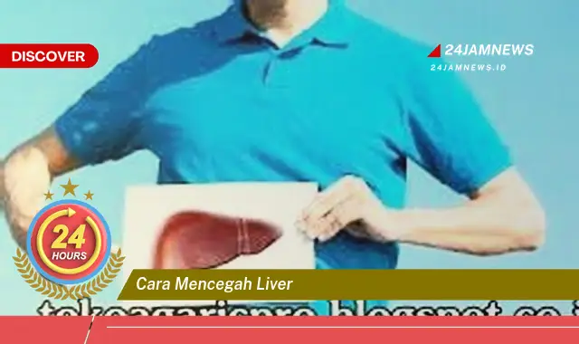 cara mencegah liver