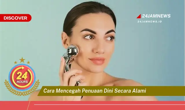 cara mencegah penuaan dini secara alami