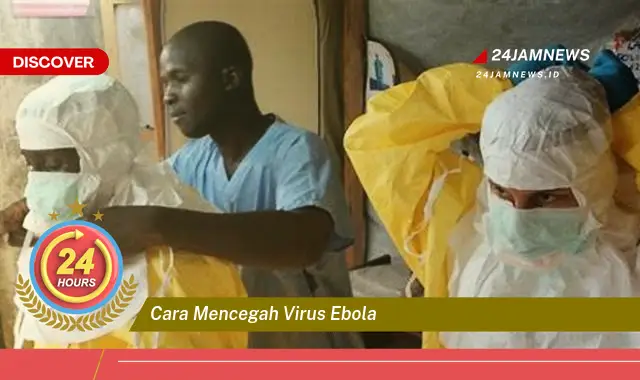 cara mencegah virus ebola