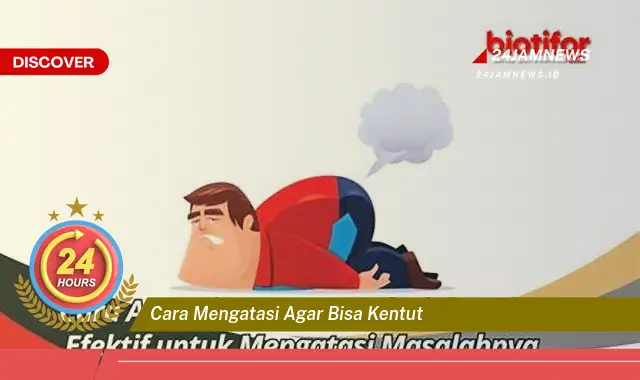 cara mengatasi agar bisa kentut