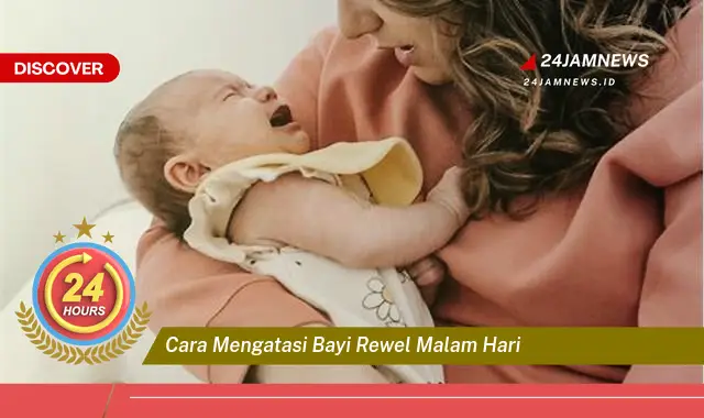 cara mengatasi bayi rewel malam hari