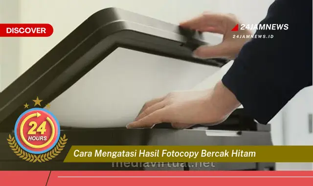 cara mengatasi hasil fotocopy bercak hitam