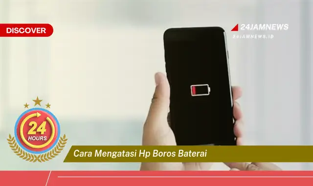 cara mengatasi hp boros baterai
