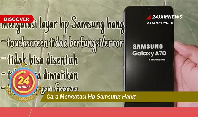 cara mengatasi hp samsung hang