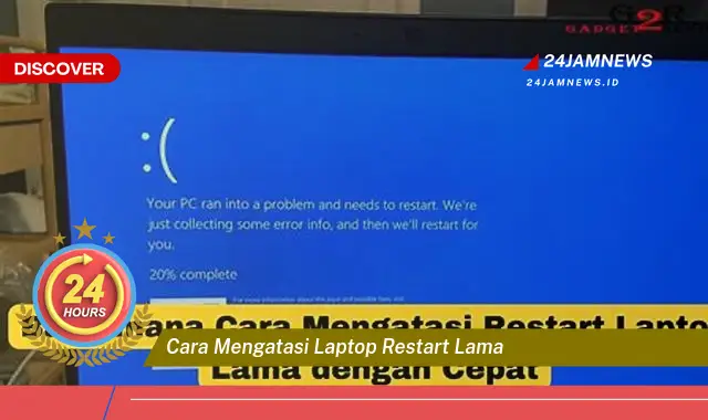 cara mengatasi laptop restart lama