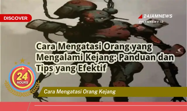 cara mengatasi orang kejang