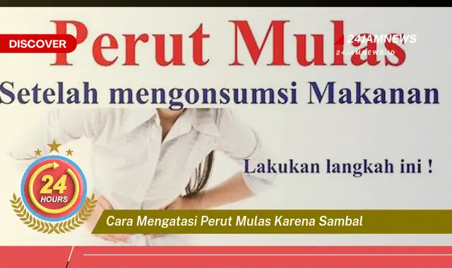cara mengatasi perut mulas karena sambal