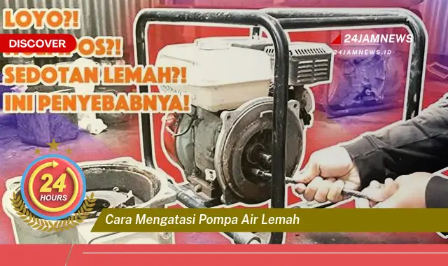 cara mengatasi pompa air lemah