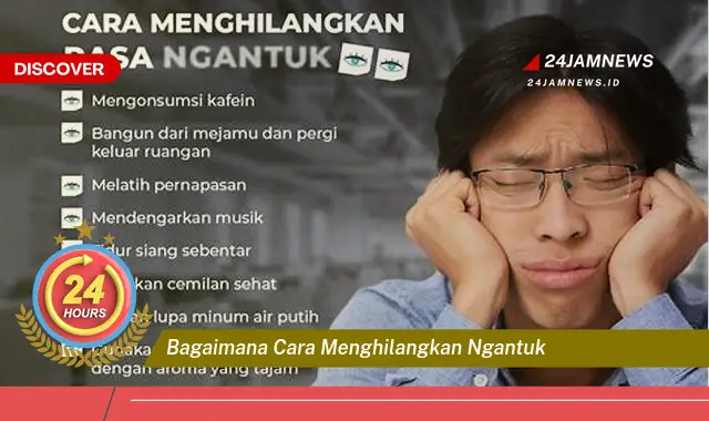 bagaimana cara menghilangkan ngantuk