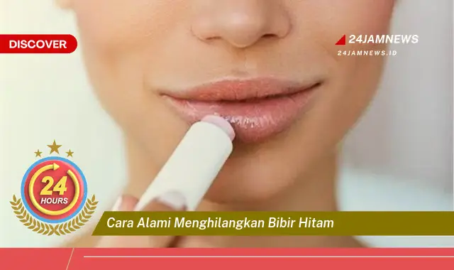 cara alami menghilangkan bibir hitam