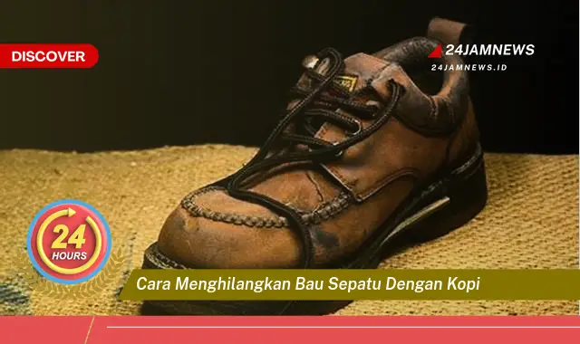 cara menghilangkan bau sepatu dengan kopi