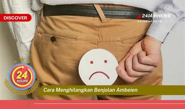 cara menghilangkan benjolan ambeien