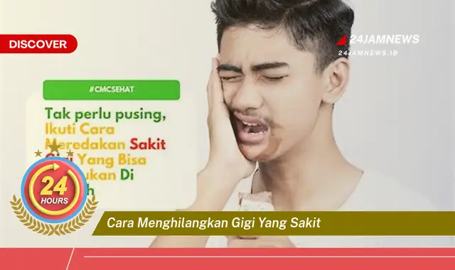 cara menghilangkan gigi yang sakit