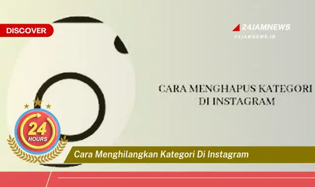 cara menghilangkan kategori di instagram