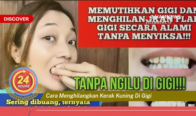cara menghilangkan kerak kuning di gigi