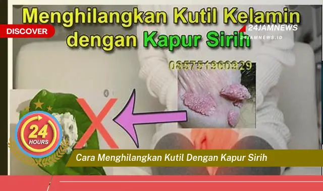 cara menghilangkan kutil dengan kapur sirih