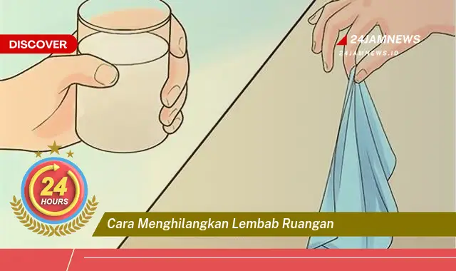 cara menghilangkan lembab ruangan