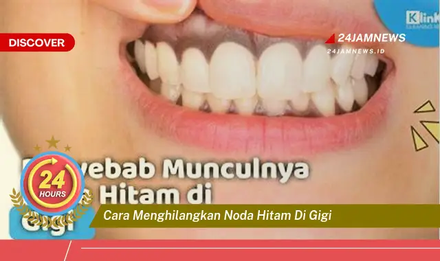 cara menghilangkan noda hitam di gigi