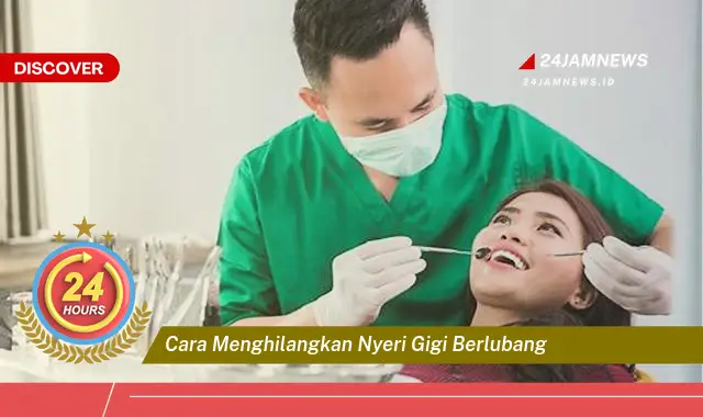 cara menghilangkan nyeri gigi berlubang