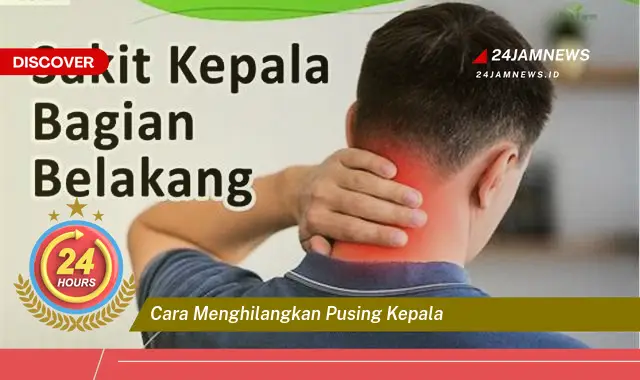 cara menghilangkan pusing kepala
