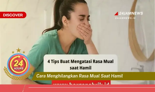 cara menghilangkan rasa mual saat hamil