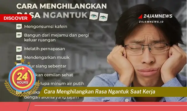 cara menghilangkan rasa ngantuk saat kerja