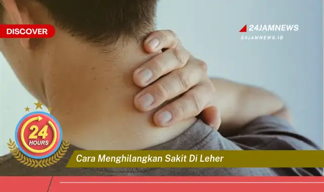 cara menghilangkan sakit di leher