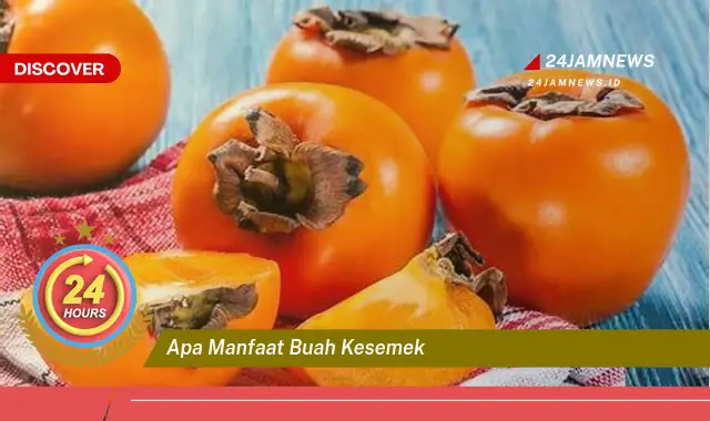 Temukan Manfaat Buah Kesemek untuk Kesehatan Tubuh Anda